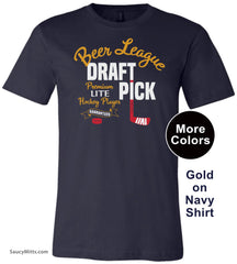 Beer League Draft Pick Hockey Shirt gold on black