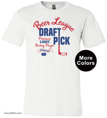 Beer League Draft Pick Hockey Shirt white